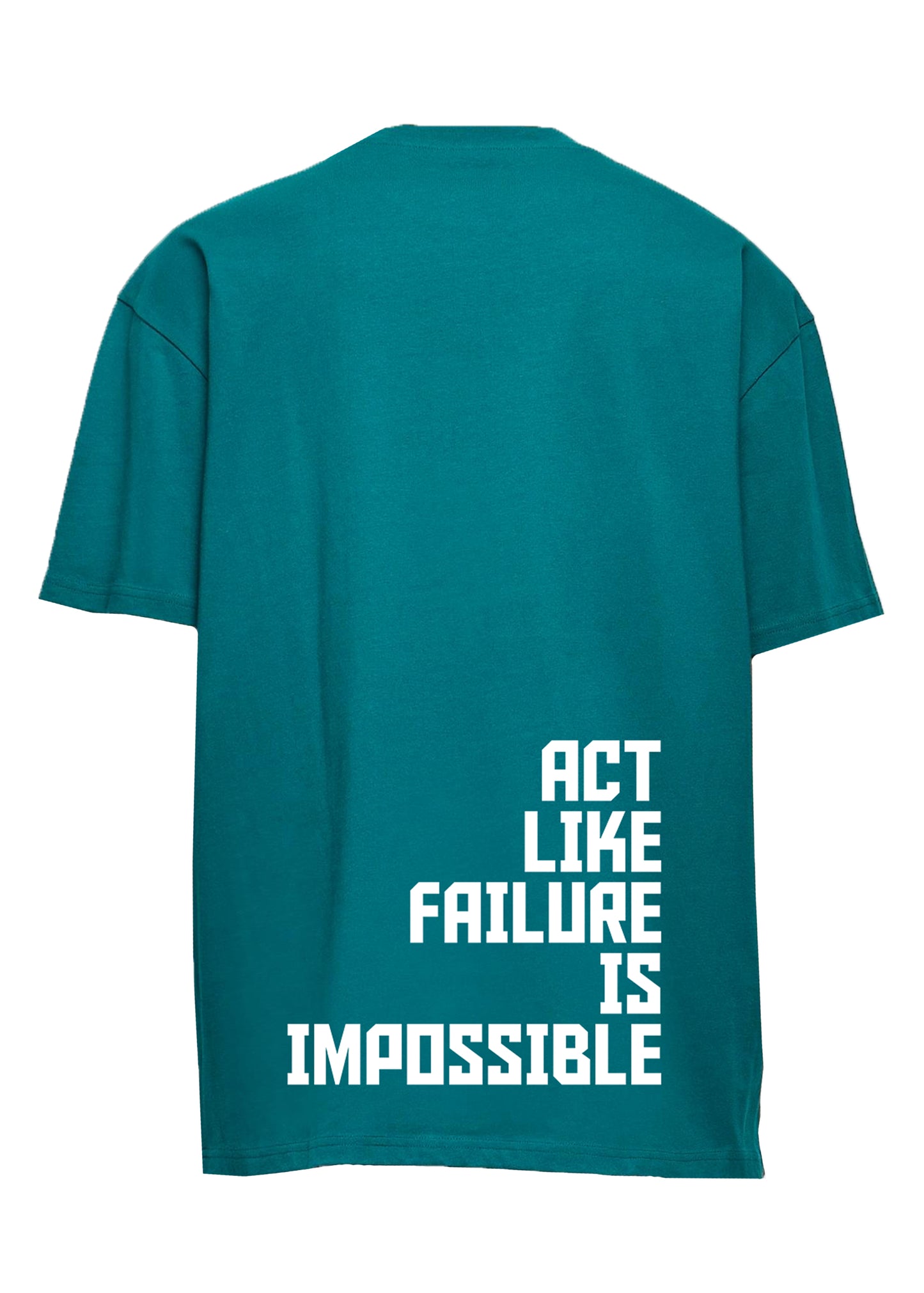 Petrol farbenes Shirt mit weißem Aufdruck: Act like failure is impossible
