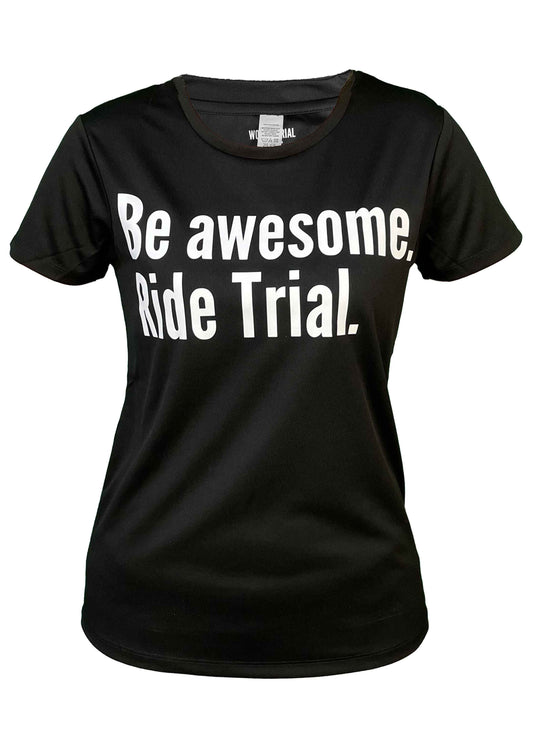 Schwarzes Trainingsshirt  mit weißer Aufschrift: Be awesome. Ride Trial.